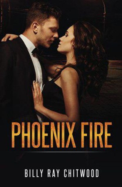 Phoenix Fire, Billy Ray Chitwood - Ebook - 9781533622334