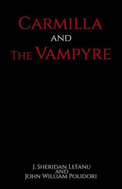 Carmilla and The Vampyre, POLIDORI,  John William - Paperback - 9781533645968