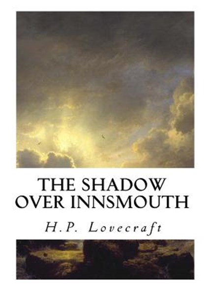 The Shadow Over Innsmouth, H. P. Lovecraft - Paperback - 9781533648075