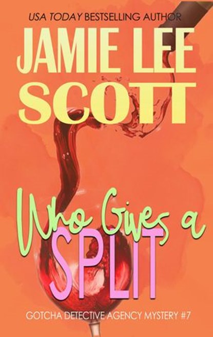 Who Gives A Split, Jamie Lee Scott - Ebook - 9781533708496