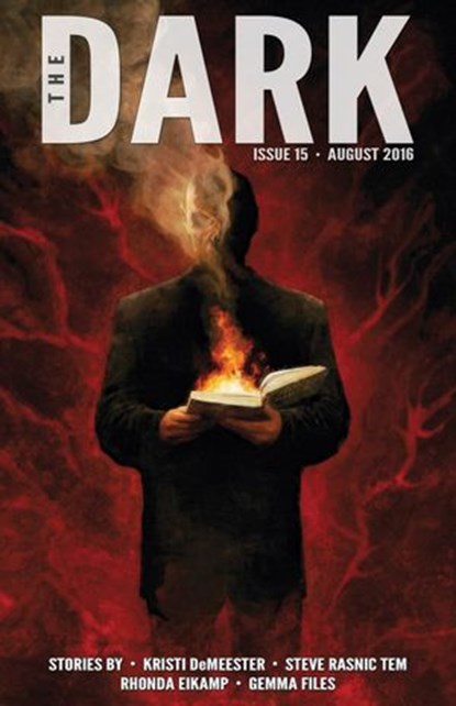 The Dark Issue 15, Kristi DeMeester ; Steve Rasnic Tem ; Rhonda Eikamp ; Gemma Files - Ebook - 9781533708861