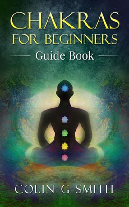 Chakras for Beginners Guide Book, Colin Smith - Ebook - 9781533715418