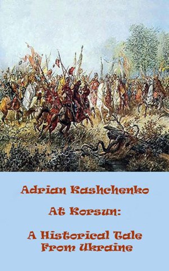 At Korsun: A Historical Tale From Ukraine