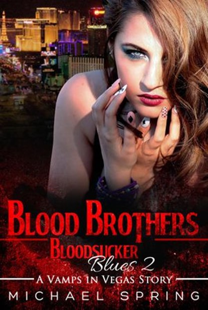 Blood Brothers: Bloodsucker Blues 2, Michael Spring - Ebook - 9781533723857