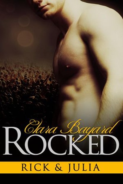 Rocked: Rick & Julia, Clara Bayard - Ebook - 9781533729682
