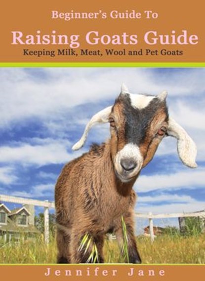 Raising Goats, Jennifer Jane - Ebook - 9781533732224