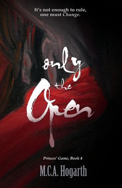 Only the Open, M.C.A. Hogarth - Ebook - 9781533740175