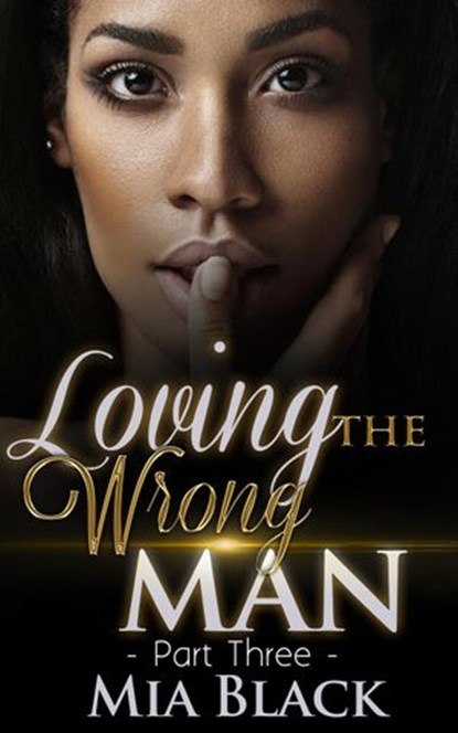 Loving The Wrong Man 3, Mia Black - Ebook - 9781533741264