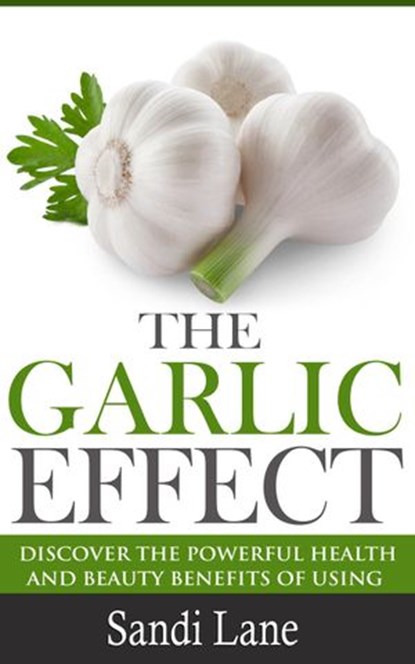 The Garlic Effect, Sandi Lane - Ebook - 9781533743237