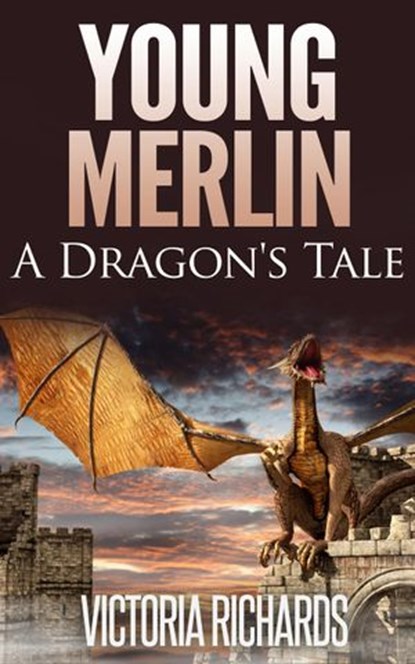 Young Merlin: A Dragon's Tale, Victoria Richards - Ebook - 9781533745026