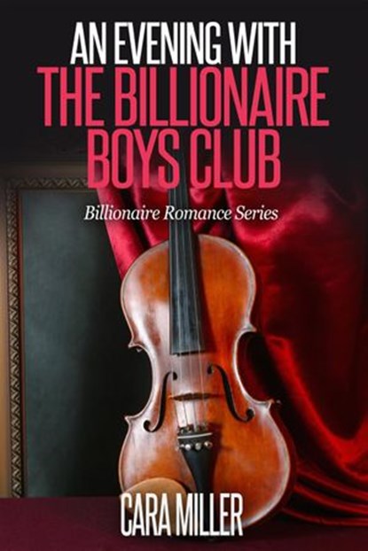 An Evening with the Billionaire Boys Club, Cara Miller - Ebook - 9781533745408