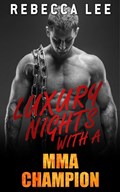 Luxury Nights with an MMA Champion | Rebecca Lee | 