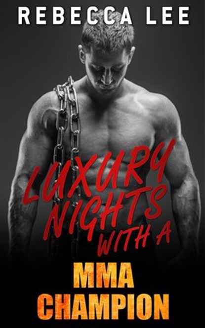 Luxury Nights with an MMA Champion, Rebecca Lee - Ebook - 9781533746009