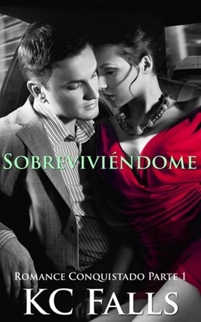 Sobreviviéndome, K.C. Falls - Ebook - 9781533756084