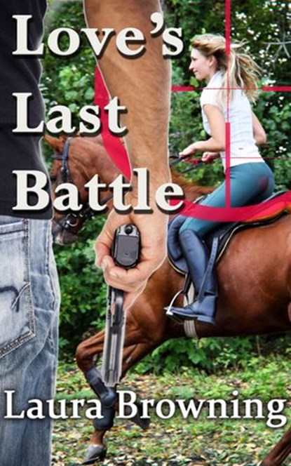 Love's Last Battle, Laura Browning - Ebook - 9781533758132