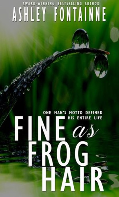 Fine as Frog Hair, Ashley Fontainne - Ebook - 9781533760227