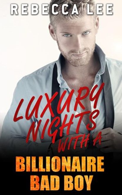 Luxury Nights with a Billionaire Bad Boy, Rebecca Lee - Ebook - 9781533774323