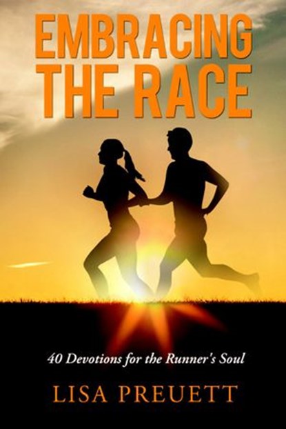 Embracing the Race, Lisa Preuett - Ebook - 9781533776952