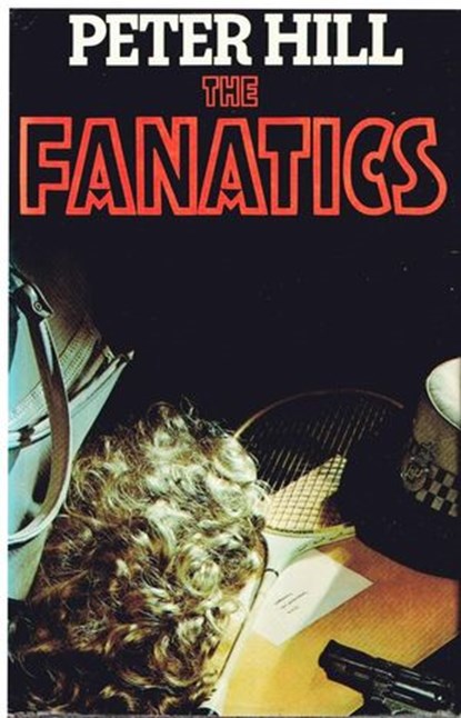 The Fanatics, Peter Hill - Ebook - 9781533777676