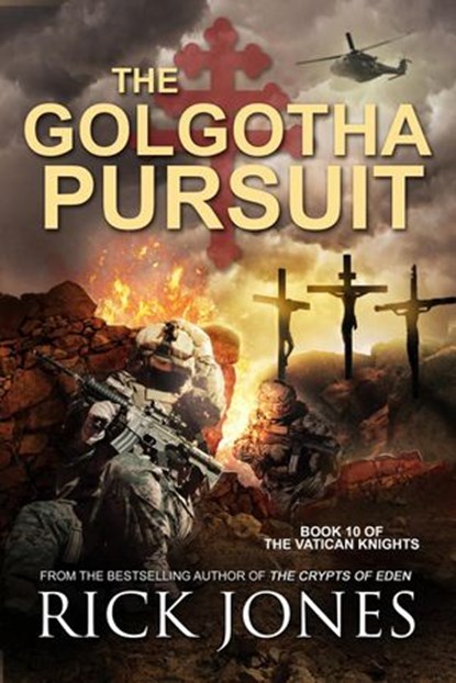 The Golgotha Pursuit, Rick Jones - Ebook - 9781533779212