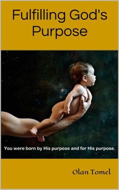 Fulfilling God's Purpose, OLAN TOMEL - Ebook - 9781533783844