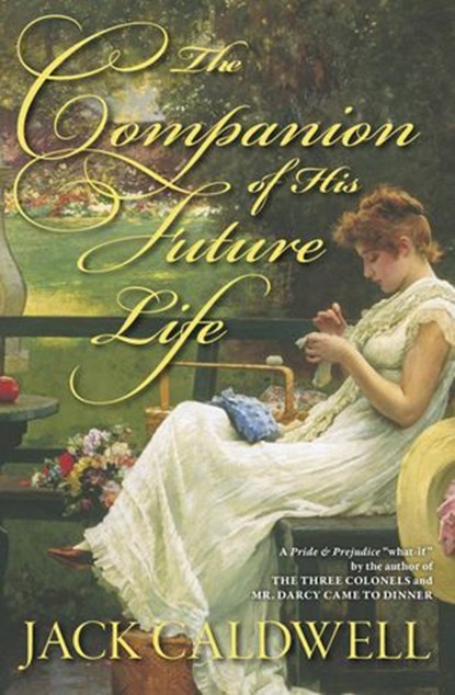 The Companion of His Future Life, Jack Caldwell - Ebook - 9781533783974