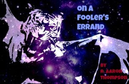 On A Fooler's Errand, R. Aaron Thompson - Ebook - 9781533786944