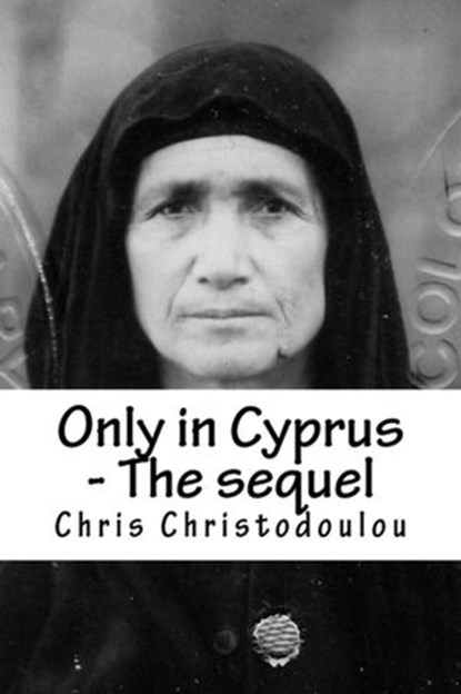 Only in Cyprus - The sequel, Christopher Christodoulou - Ebook - 9781533789549