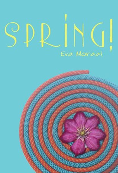 Spring!, Eva Moraal - Ebook - 9781533790767