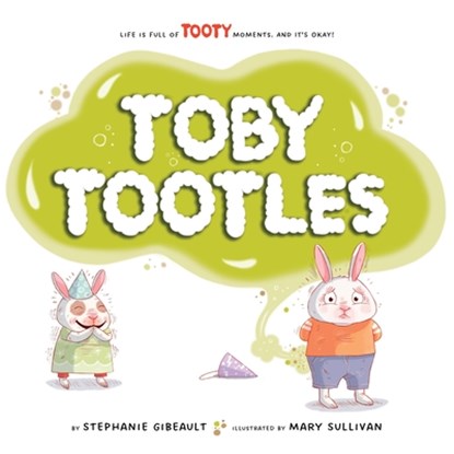 Toby Tootles, Stephanie Gibeault - Gebonden - 9781534111790