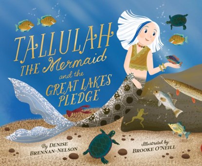 Tallulah the Mermaid and the Great Lakes Pledge, Denise Brennan-Nelson - Gebonden - 9781534113176