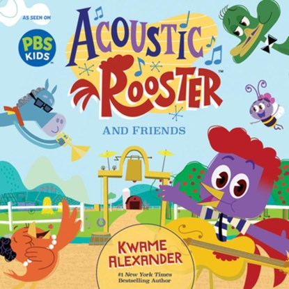 Acoustic Rooster and Friends, Kwame Alexander - Gebonden - 9781534113794