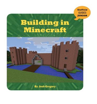 Building in Minecraft, Josh Gregory - Paperback - 9781534133044