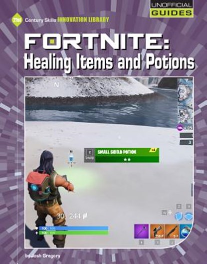 Fortnite: Healing Items and Potions, Josh Gregory - Gebonden - 9781534148161