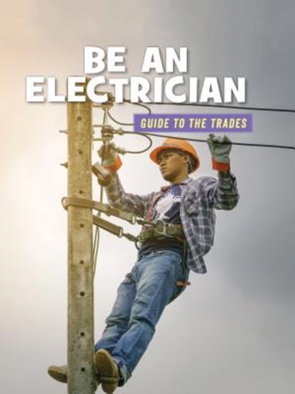 Be an Electrician, Wil Mara - Gebonden - 9781534148253