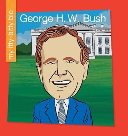 George H. W. Bush, SARANTOU,  Katlin - Paperback - 9781534149922