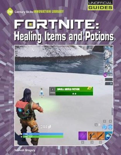 Fortnite Healing Items and Potions, GREGORY,  Josh - Paperback - 9781534151024