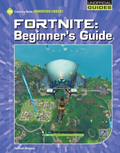 Fortnite: Beginner's Guide, Josh Gregory - Paperback - 9781534151048
