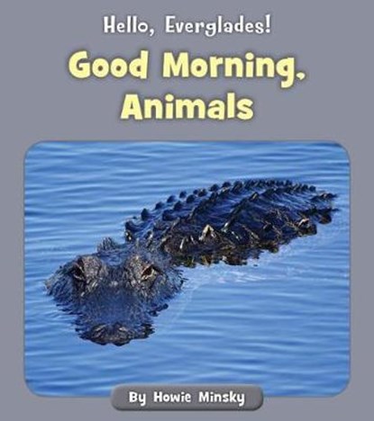 Good Morning, Animals, MINSKY,  Howard - Paperback - 9781534157064