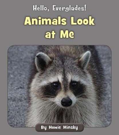 Animals Look at Me, MINSKY,  Howard - Paperback - 9781534157156