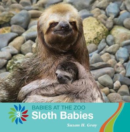 Sloth Babies, GRAY,  Susan H. - Paperback - 9781534161276
