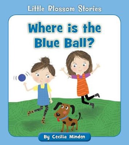 Where Is the Blue Ball?, Cecilia Minden - Paperback - 9781534168299