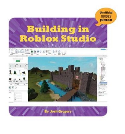 Building in Roblox Studio, Josh Gregory - Paperback - 9781534171343