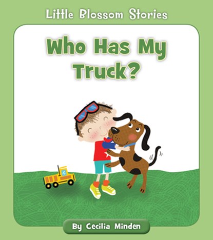 Who Has My Truck?, Cecilia Minden - Paperback - 9781534179806