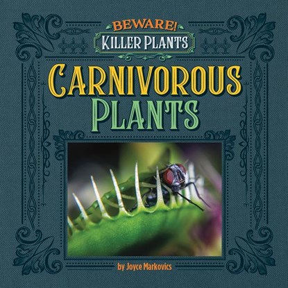 Carnivorous Plants, Joyce Markovics - Gebonden - 9781534187665