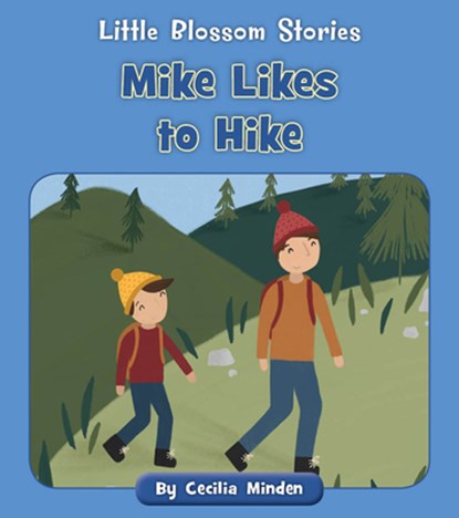 Mike Likes to Hike, Cecilia Minden - Paperback - 9781534196841