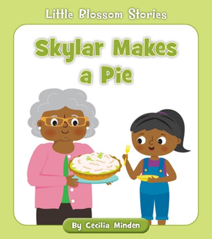 SKYLAR MAKES A PIE, Cecilia Minden - Paperback - 9781534198746