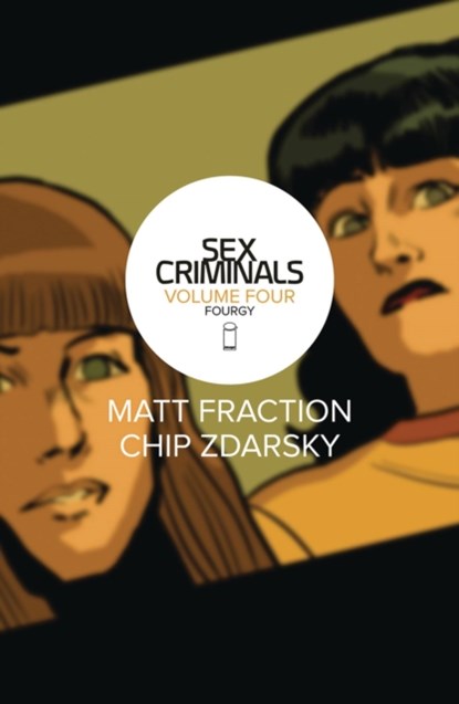 Sex Criminals Volume 4: Fourgy!, Matt Fraction - Paperback - 9781534302310