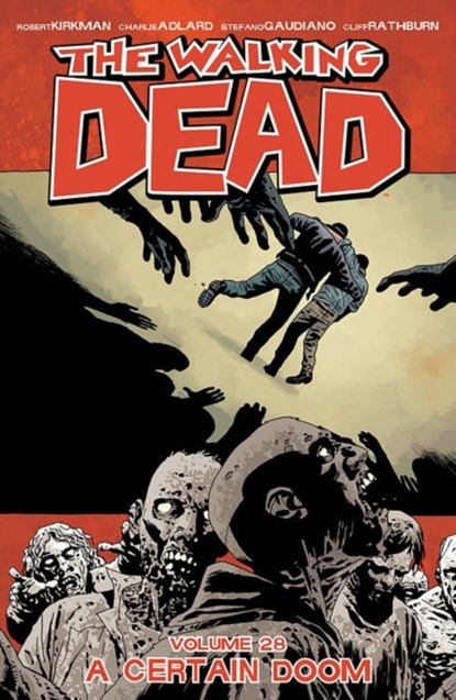 The Walking Dead Volume 28: A Certain Doom, Robert Kirkman - Paperback - 9781534302440