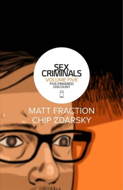 Sex Criminals Volume 5: Five-Fingered Discount, Matt Fraction - Paperback - 9781534306837